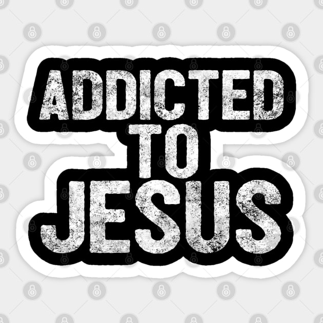 Addicted To Jesus Sticker by Happy - Design